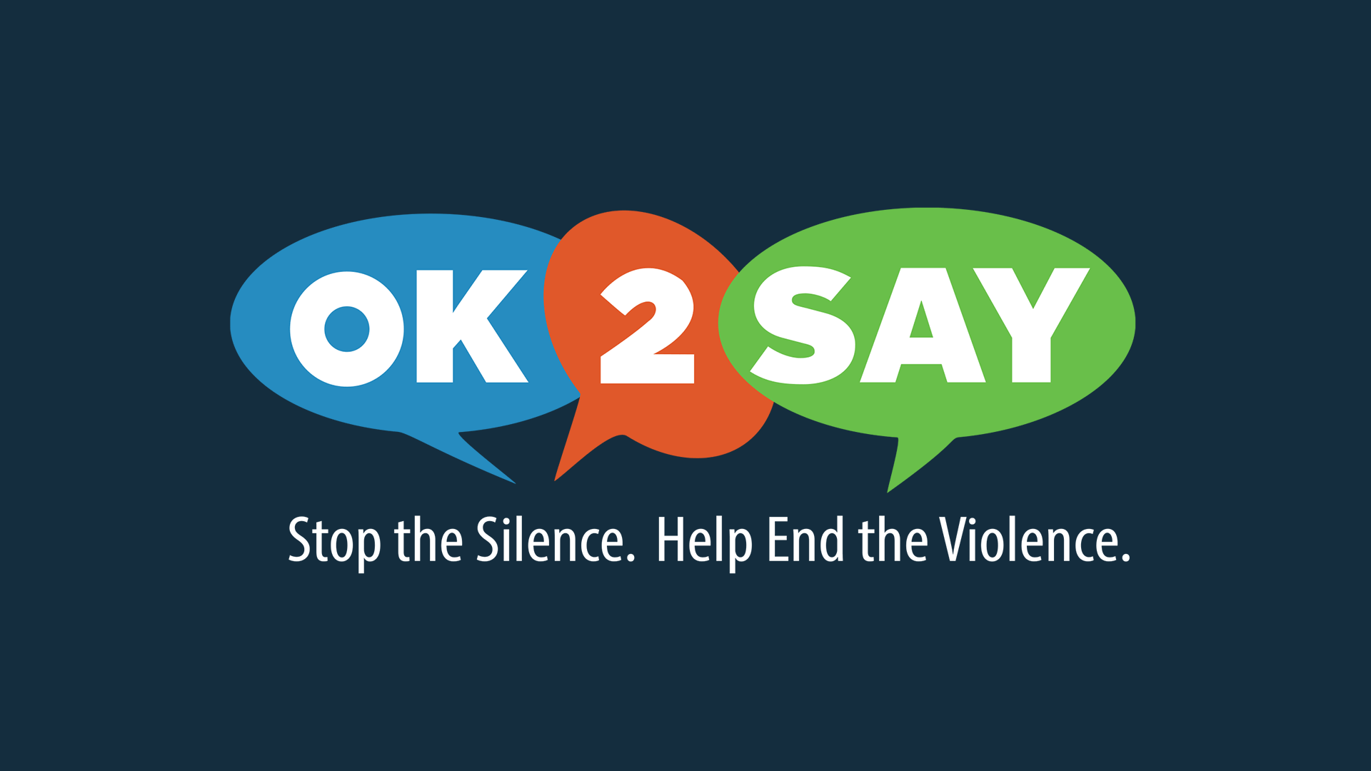 OK2SAY stop the silence. help end the violence. 